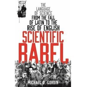 Scientific Babel - Michael D. Gordin