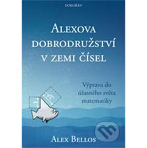 Alexova dobrodružství v zemi čísel - Alex Bellos