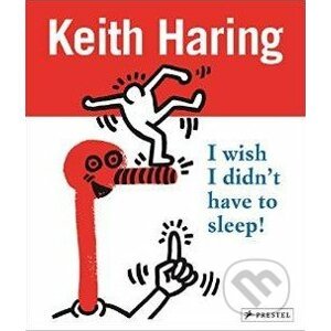 Keith Haring - Desiree la Valette, David Stark, Gerdt Fehrle