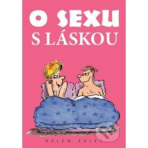 O sexu s láskou - Helen Exley