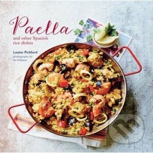 Paella and Other Spanish Rice Dishes - Louise Pickford