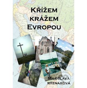 E-kniha Křížem krážem Evropou - Miloslava Rýznarová