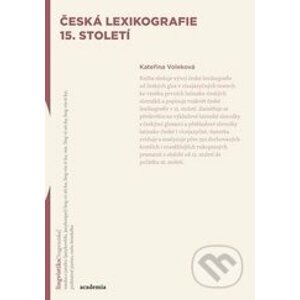 Česká lexikografie 15. století - Kateřina Voleková