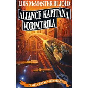 Aliance kapitána Vorpatrila - McMaster Lois Bujold