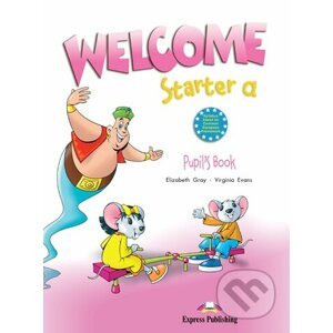 Welcome Starter A: Pupil's Book - Elizabeth Gray, Virginia Evans