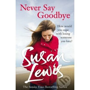 E-kniha Never Say Goodbye - Susan Lewis
