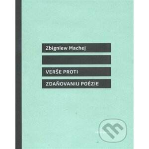 Verše proti zdaňovaniu poézie - Zbigniew Machej