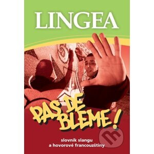 PAS DE BLEME ! Slovník slangu a hovorové francouzštiny - Lingea