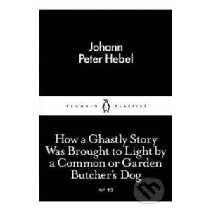 How a Ghastly Story Was Brough - Johann Peter Hebel