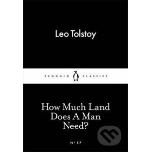 How Much Land Does A Man Need - Lev Nikolajevič Tolstoj
