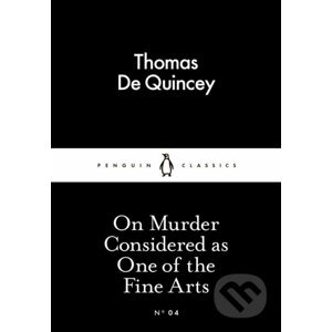 On Murder Considered As One Of The Fine Arts - Thomas De Quincey