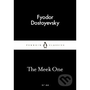 The Meek One - Fiodor Michajlovič Dostojevskij
