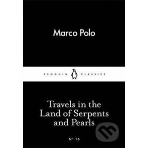 Travels in the Land of Serpents and Pearls - Marco Polo