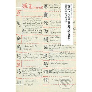 Františkánské misie v Číně (13.-18. století) - Vladimír Liščák