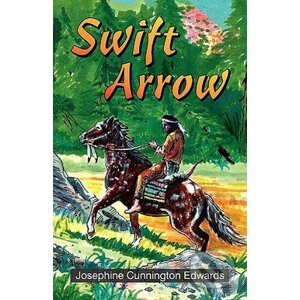 Swift Arrow - Josephine C. Edwards, Ron Plante