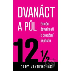 E-kniha Dvanáct a půl - Gary Vaynerchuk