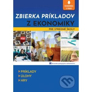 Zbierka príkladov z ekonomiky pre stredné školy - M. Jakubeková, E. Hartmannová, S. Kúrňavová