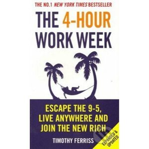 The 4-hour Work Week - Timothy Ferriss