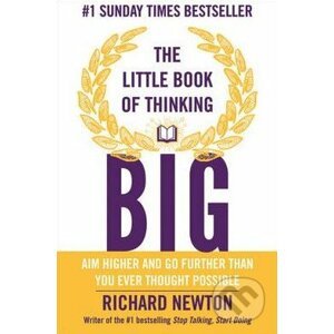 The Little Book of Thinking Big - Richard Newton