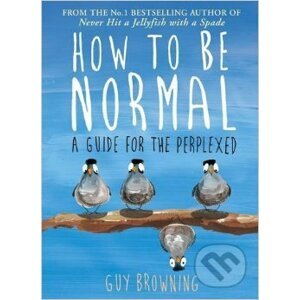 How to be Normal - Guy Browning