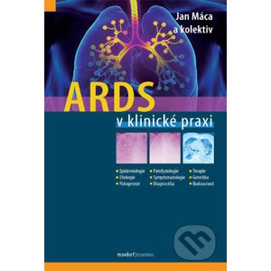 ARDS v klinické praxi - Jan Máca a kolektív
