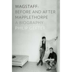 Wagstaff: Before and After Mapplethorpe - Philip Gefter