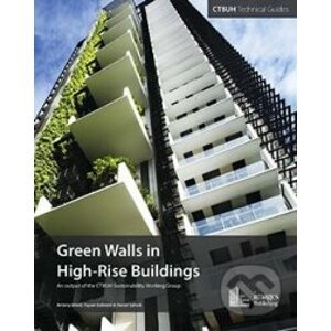 Green Walls In High-Rise Buildings - Payam Bahrami, Antony Wood, Irina Susorova
