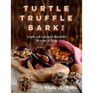 Turtle, Truffle, Bark - Hallie A. Baker