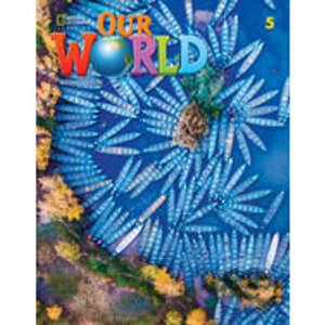 Our World Second Edition 5: Student's Book A2 - Rob Sved; Ronald Scro