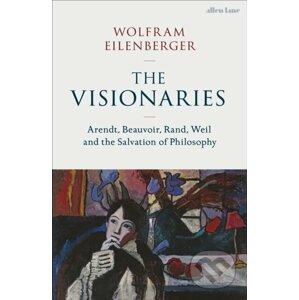 The Visionaries - Wolfram Eilenberger
