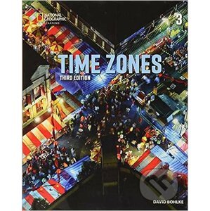 Time Zones 3: Student's Book, 3rd Edition - National Geographic Society