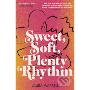 Sweet, Soft, Plenty Rhythm - Laura Warrell