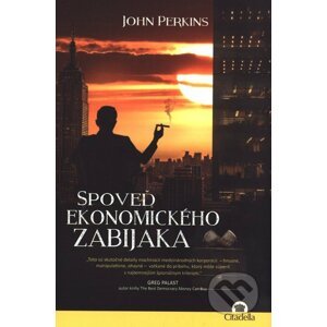 Spoveď ekonomického zabijaka - John Perkins