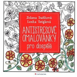 Antistresové omalovánky pro dospělé - Jolana Daňková, Lenka Tréglová