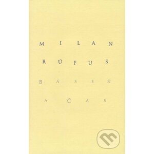 Báseň a čas - Milan Rúfus