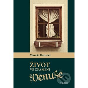 Život ve znamení Venuše - Venuše Hausner