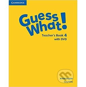 Guess What! 4 Teacher's Book with DVD British English - Cambridge University Press