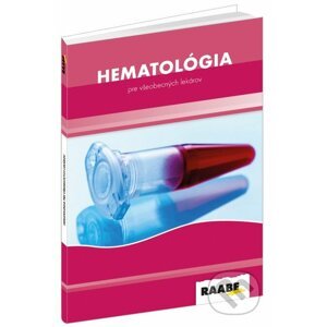Hematológia pre všeobecných lekárov - Milan Pavlovič (editor), Rudolf Pullmann (editor)