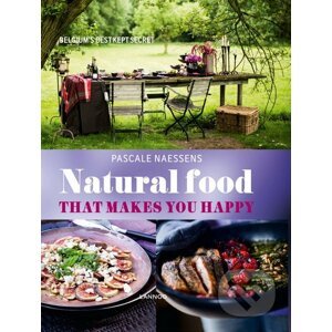 Natural Food that Makes You Happy - Pascale Naessens