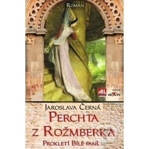 Perchta z Rožmberka - Jaroslava Černá