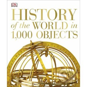 History of the World in 1000 objects - Dorling Kindersley