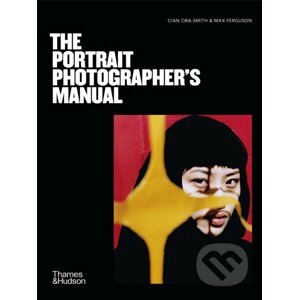 The Portrait Photographer's Manual - Cian Oba-Smith, Max Ferguson