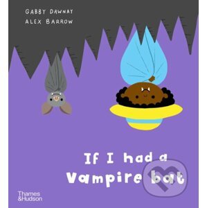 If I had a vampire bat - Gabby Dawnay, Alex Barrow (Ilustrátor)