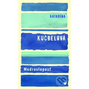Modrosleposť - Katarína Kucbelová