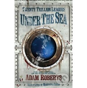 Twenty Trillion Leagues Under the Sea - Adam Roberts, Mahendra Singh ť