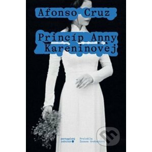 Princíp Anny Kareninovej - Afonso Cruz