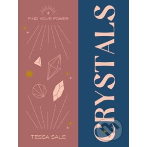 Find Your Power: Crystals - Tessa Sale