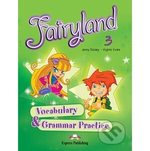 Fairyland 3: Vocabulary & Grammar Practice - Virginia Evans,Jenny Dooley