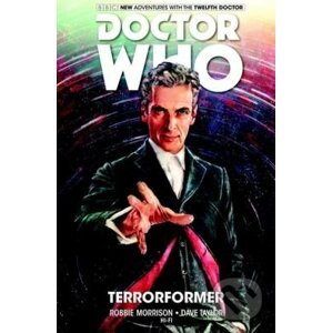 Doctor Who: The Twelfth Doctor 1 - Robbie Morrison, Dave Taylor