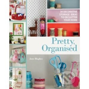 Pretty Organised - Jane Hughes